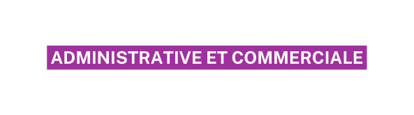 administrative et commerciale